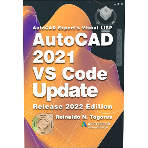 Reinaldo N. Togores AutoCAD 2021 VS Code Update: for AutoCAD Expert’s Visual LISP