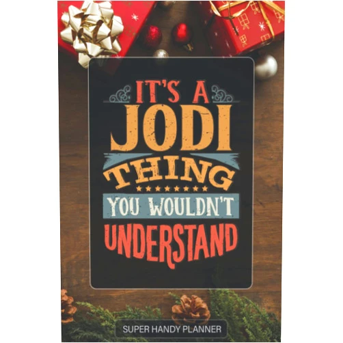 Maria Name Planners Jodi: It's A Jodi Thing You Wouldnt Understand - Custom Name Gift Planner Calendar Notebook Journal
