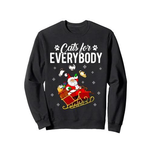 Funny Matching Christmas Designs Cats For Everybody Cat Christmas Funny Xmas Men Women Santa Sweatshirt