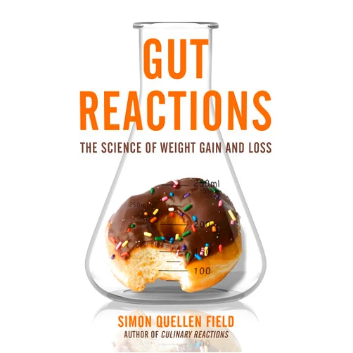 Simon Quellen Field Gut Reactions: The Science of Weight Gain and Loss