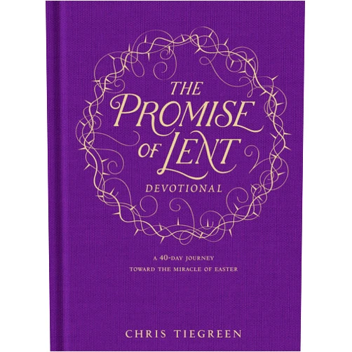 By Chris Tiegreen (Author) The Promise of Lent Devotional: A 40-day Journey toward the Miracle of Easter