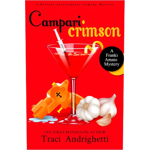 Traci Andrighetti Campari Crimson: A Private Investigator Comedy Mystery (Franki Amato Mysteries Book 4)