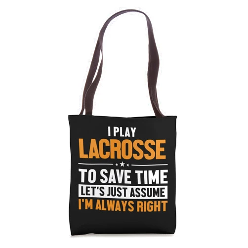 Sticks Lacrosse Ball Boots Gear Gifts For Men Play Lacrosse Let's Assume I'm Right Fan Mom Goalie Lacrosse Tote Bag