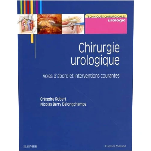 French Edition by Grégoire Robert (Author), Nicolas Barry Delongchamps (Author) Chirurgie urologique - Interventions courantes et complexes - PACK 2 Tomes: Intervention Courantes Complex