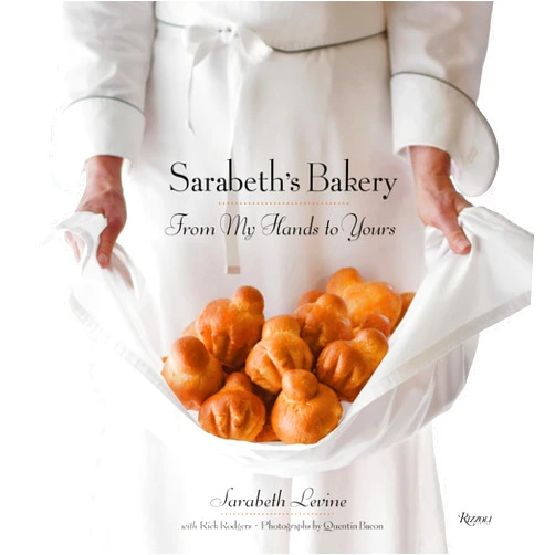 Sarabeth Levine,Rick Rodgers,Quentin Bacon,Mimi Sheraton Sarabeth's Bakery: From My Hands to Yours
