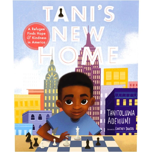 Tanitoluwa Adewumi,Courtney Dawson Tani's New Home: A Refugee Finds Hope and Kindness in America