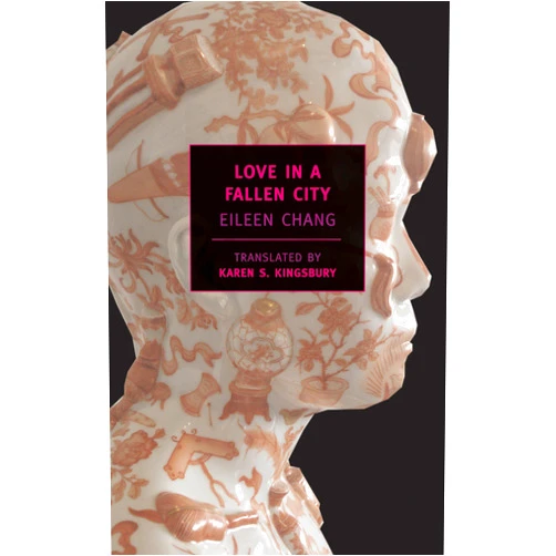 By Eileen Chang (Author), Karen S. Kingsbury (Translator) Love in a Fallen City (New York Review Books Classics)