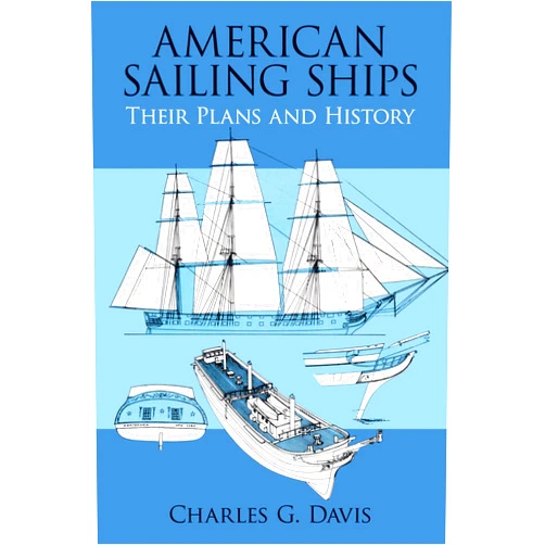 Charles G. Davis American Sailing Ships: Their Plans and History (Dover Maritime)