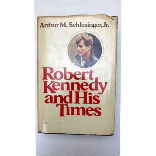 By arthur m. schlesinger (Author) Robert Kennedy and His Times (Volume One)