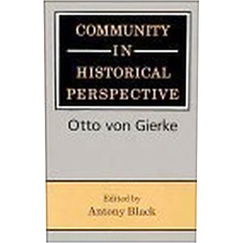 By Antony Black (Editor), Mary Fischer (Translator) Community in Historical Perspective