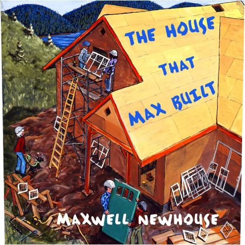 By Maxwell Newhouse (Author) The House That Max Built