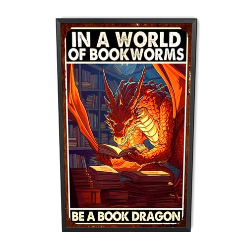 FLFGIDD Tin Metal Sign In a world full of bookworms be a book dragon Metal Signs Wall Decoration for Family The Bar Restaurant Cafe Bathroom Garage Office 8x12inch-with Metal Frame