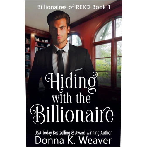 By Donna K. Weaver (Author) Format: Kindle Edition Hiding with the Billionaire (Billionaires of REKD Book 1)