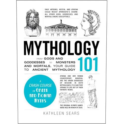 By Kathleen Sears (Author) Format: Kindle Edition Mythology 101: From Gods and Goddesses to Monsters and Mortals, Your Guide to Ancient Mythology (Adams 101 Series)