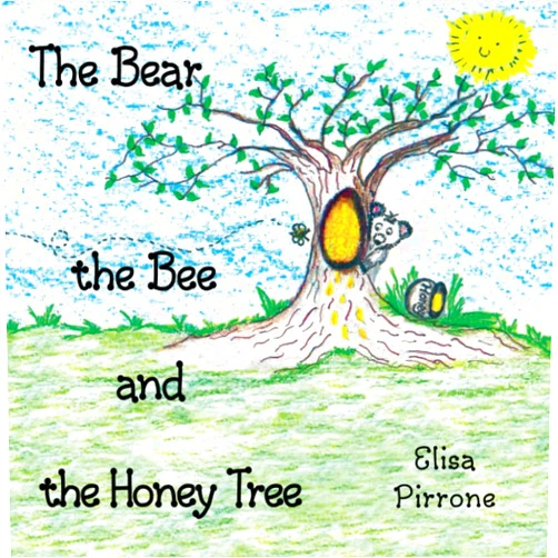 Elisa Pirrone The Bear the Bee and the Honey Tree