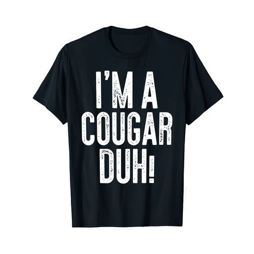 Im A Cougar Duh Shirts I'm A Cougar Duh! Shirt Adult Kids Men Women Cougar Costume T-Shirt