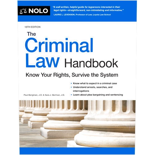 Paul Bergman J.D.,Sara J. Berman J.D. Criminal Law Handbook, The: Know Your Rights, Survive the System
