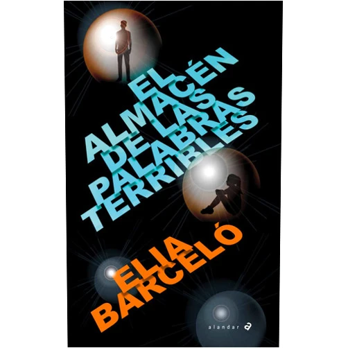 Elia Barceló El almacén de las palabras terribles