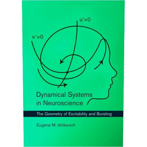 By Eugene M. M Izhikevich (Author) Dynamical Systems in Neuroscience: The Geometry of Excitability and Bursting (Computational Neuroscience) by Izhikevich, Eugene M. (2010) Paperback (Computational Neuroscience Series)