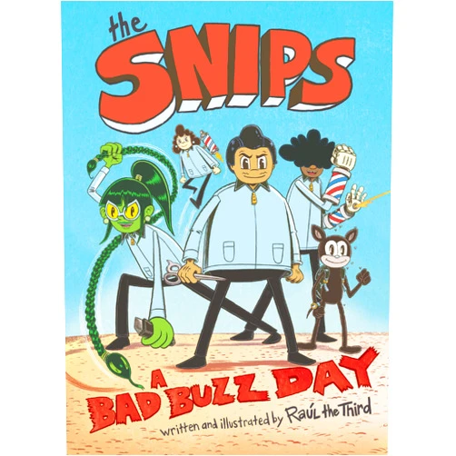 Raúl the Third,Elenora Bruni,Elaine Bay The Snips: A Bad Buzz Day (A Graphic Novel) (The Snips, 1)