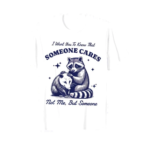 Funny Raccoon apparel – Cute Raccoon Humor Design Someone Cares Not Me But Someone for Men Women Sarcastic tee T-Shirt
