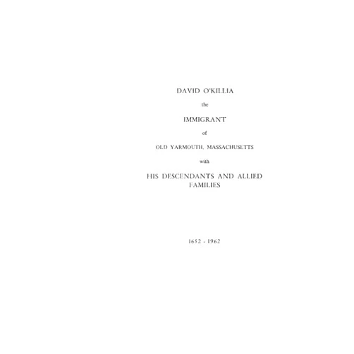 By Eunice Kelley Randall (Author) David O'Killia, the Immigrant of Old Yarmouth, Massachusetts, his Descendants and Allied Families 1652-1962