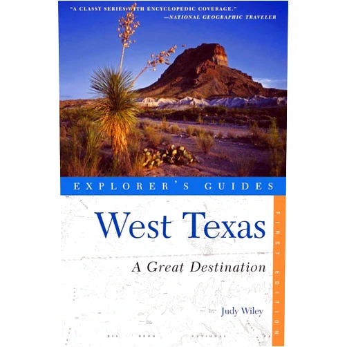 Judy Wiley Explorer's Guide West Texas: A Great Destination (Explorer's Great Destinations)
