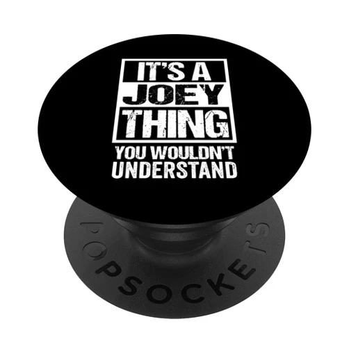 Funny Forename Gift Ideas for My Friend Joey It's A Joey Thing You Wouldn't Understand PopSockets Adhesive PopGrip