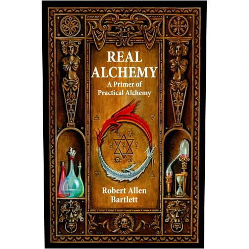 Robert Allen Bartlett,Dennis William Hauck Real Alchemy: A Primer of Practical Alchemy