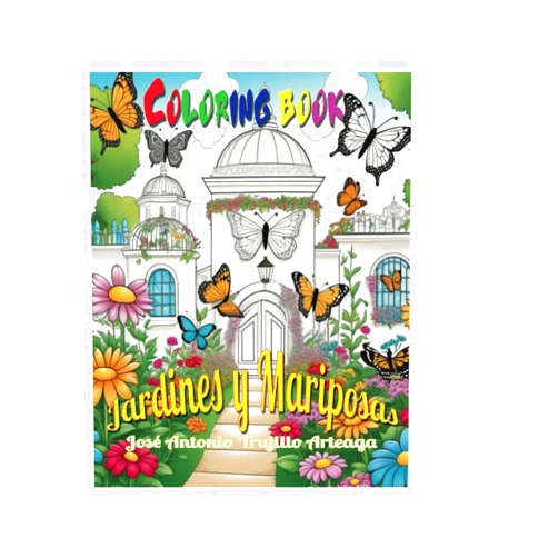 Sr Jose Antonio Trujillo Arteaga Jardines y Mariposas: Coloring book (Spanish Edition)