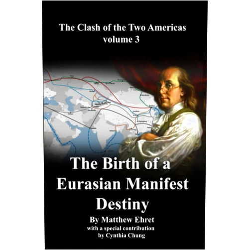 Matthew Ehret,Cynthia Chung Clash of the Two Americas Volume 3: The Birth of a Eurasian Manifest Destiny