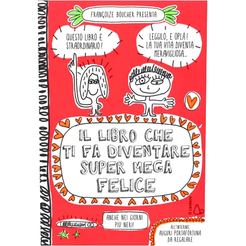 Italian Edition by Françoize Boucher (Author) Il libro che ti fa diventare super mega felice
