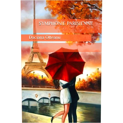 Daciana Olteanu SYMPHONIE PARISIENNE (French Edition)