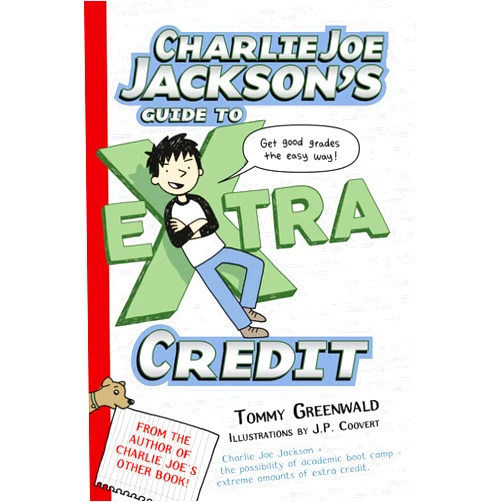 Tommy Greenwald,JP Coovert Charlie Joe Jackson's Guide to Extra Credit (Charlie Joe Jackson Series, 2)