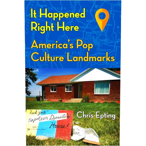 By Chris Epting (Author) It Happened Right Here: America’s Pop Culture Landmarks