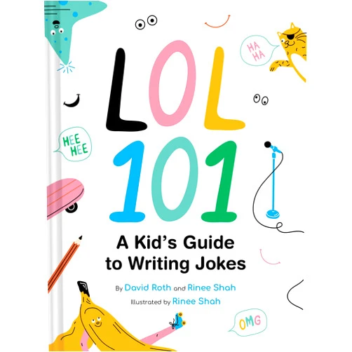 David Roth,Rinee Shah LOL 101: A Kid's Guide to Writing Jokes