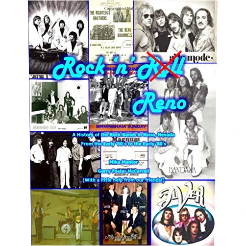 By Mike Mantor (Author), Gerry Foster McCarroll (Author) Rock 'n' Reno: A History of the Rock Bands in Reno, Nevada From the Early '60's to the Early '80's