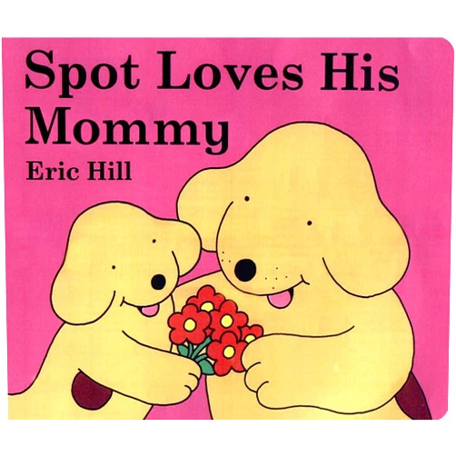 Eric Hill Spot Loves His Mommy
