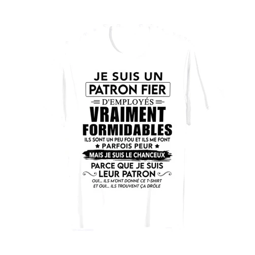 Funny saying gift tee Je Suis Un Patron Fier D'employés Vraiment Formidables T-Shirt