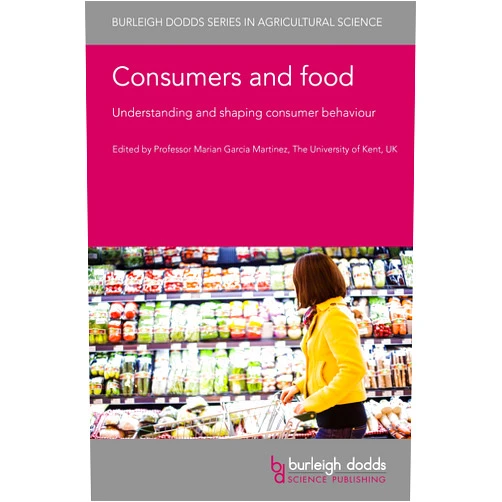 By Professor Marian Garcia Martinez (Editor), Dr Steffen Jahn (Contributor), Prof Yasemin Boztug (Contributor), Prof Gordon R. Foxall (Contributor), Dr Oscar Robayo-Pinzon (Contributor), Dr Sandra Rojas-Berrio (Contributor), Emeritus Prof John Kuada (Contributor), Prof Irene (Eirini) Kamenidou (Contributor), Dr George Menexes (Contributor), Dr Stergios Gkitsas (Contributor), Dr Réka Rozsnyói (Contributor), Dr Getachew Abate Kassa (Contributor), Professor Joe Bogue (Contributor), Dr Lana Repar (Contributor), Prof Matthew Gorton (Contributor), Dr Barbara Tocco (Contributor), Dr Péter Csillag (Contributor), Dr Jelena Filipović (Contributor), Dr John White (Contributor), Emerita Prof Anne Wilcock (Contributor), Dr Kathryn A. Boys (Contributor), Dr Brita Ball (Contributor), Dr Tatiana Anisimova (Contributor), Dr Felix T. Mavondo (Contributor), Prof Caroline Saunders (Contributor), Dr Tim Driver (Contributor), Dr Meike Guenther (Contributor) & 24 more Consumers and food: Understanding and shaping consumer behaviour (Burleigh Dodds Series in Agricultural Science, 144)
