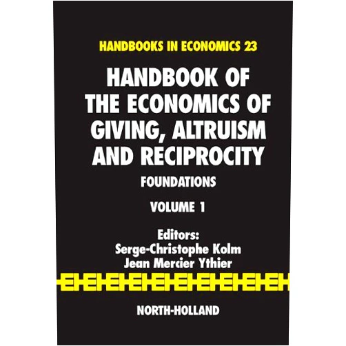By Serge-Christophe Kolm (Author, Editor), Jean Mercier Ythier (Editor) Format: Kindle Edition Handbook of the Economics of Giving, Altruism and Reciprocity: Foundations (ISSN 23)