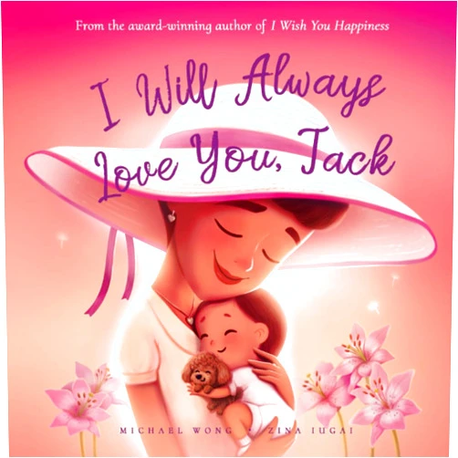 Michael Wong,Brooke Vitale,Zina Iugai I Will Always Love You, Jack (The Unconditional Love for Jack Series)