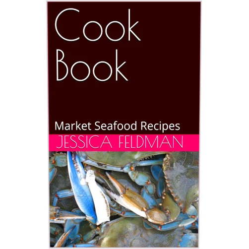 By Jessica Feldman (Author) Format: Kindle Edition Cook Book: Market Seafood Recipes