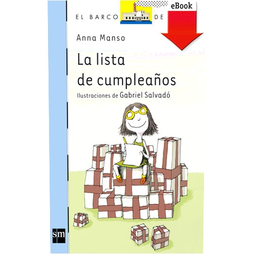 Spanish Edition by Anna Manso Munné (Author), Gabriel Salvadó (Illustrator) Format: Kindle Edition La lista de cumpleaños (El Barco de Vapor Azul nº 159) (Spanish Edition)