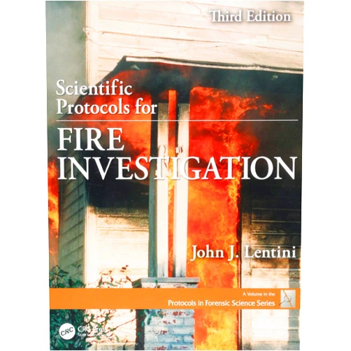 By John J. Lentini (Author) Scientific Protocols for Fire Investigation, Third Edition (Protocols in Forensic Science)