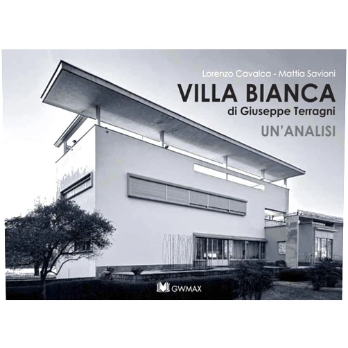 Italian Edition by Lorenzo Cavalca (Author), Mattia Savioni (Author) Villa Bianca di Giuseppe Terragni: Un'analisi (Italian Edition)