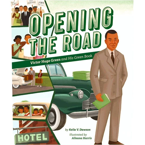Keila V. Dawson,Alleanna Harris Opening the Road: Victor Hugo Green and His Green Book