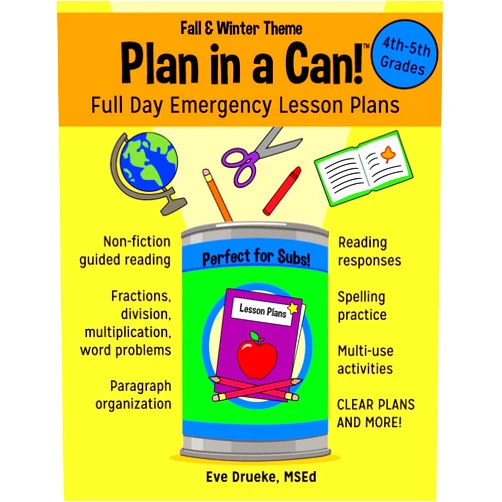 Eve Drueke MSEd Plan in a Can! 4th & 5th Grades: Full Day Emergency Lesson Plans: Fall & Winter Theme