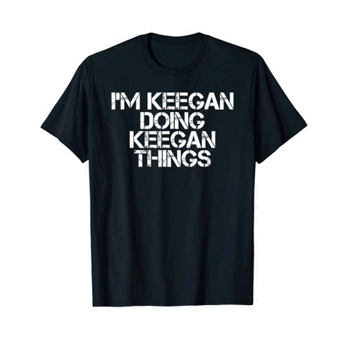 Personalized First Name Dad Father Christmas Lover I'M KEEGAN DOING KEEGAN THINGS Name Funny Birthday Gift Idea T-Shirt