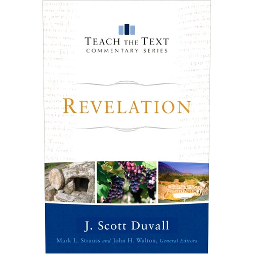 J Scott Duvall Revelation (Teach the Text Commentary Series)